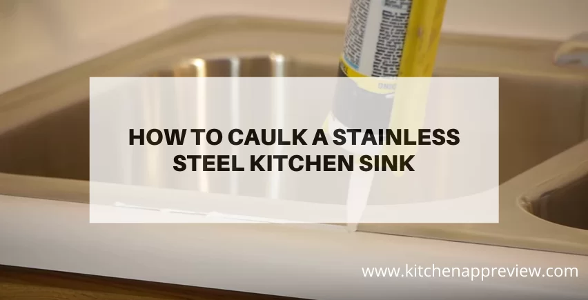 how to caulk a stainless steel kitchen sink