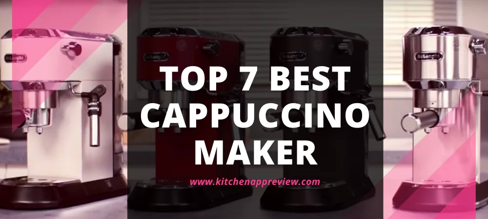 Top 7 Best Cappuccino Maker 2020
