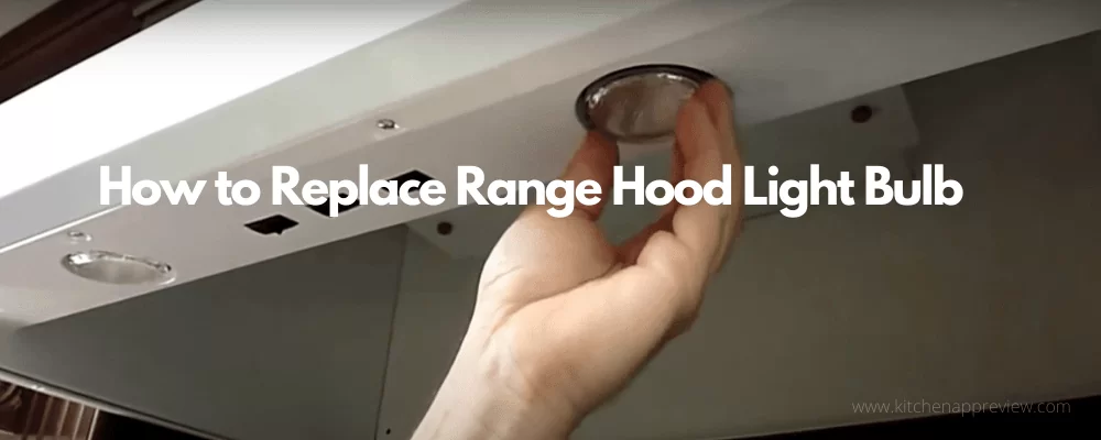 How to Replace Range Hood Light Bulb